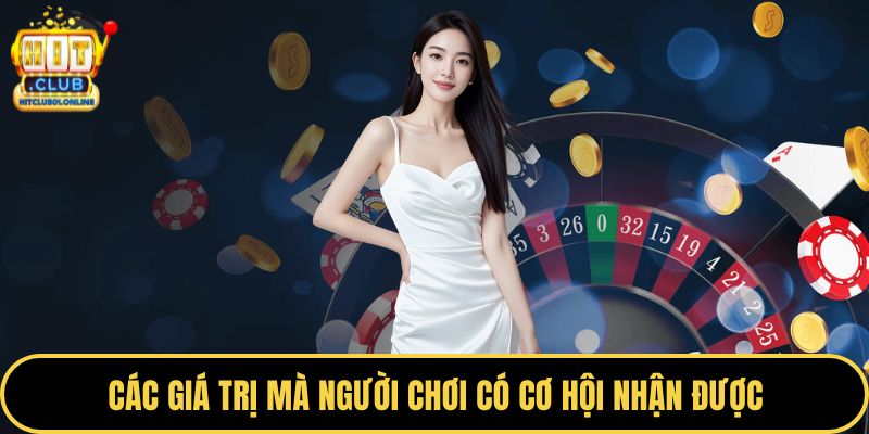 Các giá trị mà người chơi có cơ hội nhận được