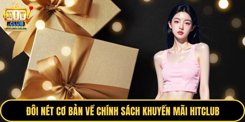 Đôi nét cơ bản về chính sách khuyến mãi HITCLUB