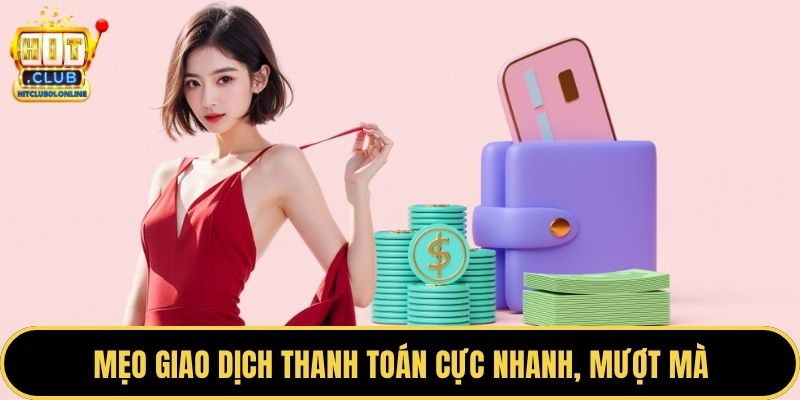Mẹo giao dịch thanh toán cực nhanh, mượt mà