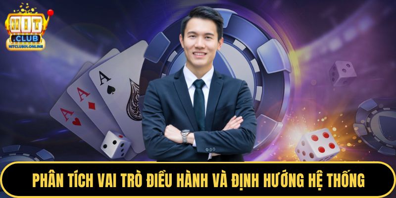 Phân tích vai trò điều hành và định hướng hệ thống