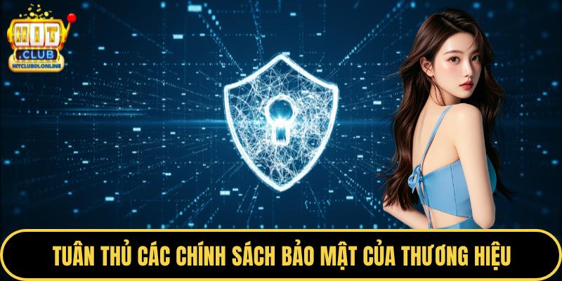 Tuân thủ các chính sách bảo mật của thương hiệu
