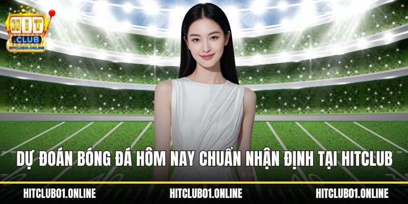 dự đoán bóng đá hôm nay