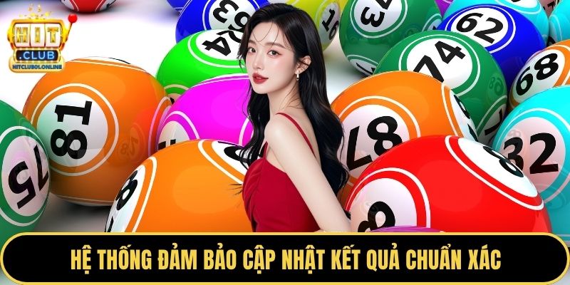 Hệ thống đảm bảo cập nhật kết quả chuẩn xác