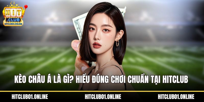 kèo châu Á là gì