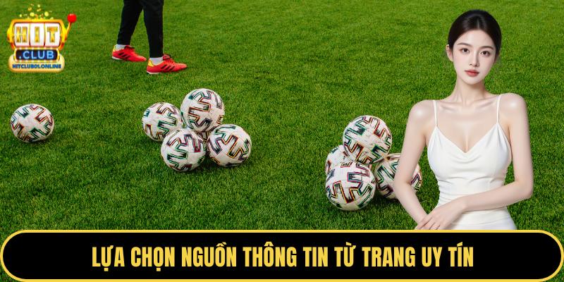 Lựa chọn nguồn thông tin từ trang uy tín