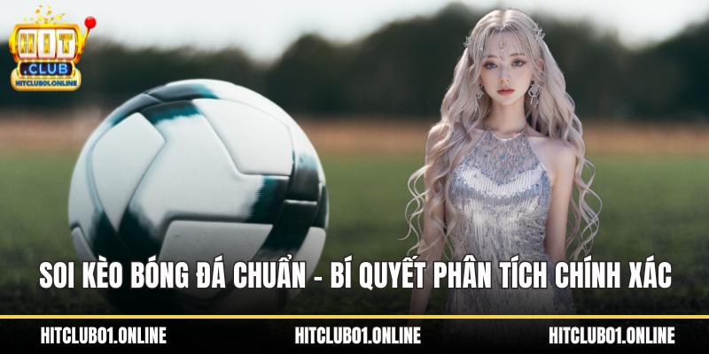 soi kèo bóng đá chuẩn