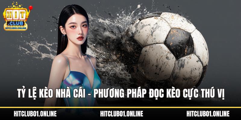 tỷ lệ kèo nhà cái